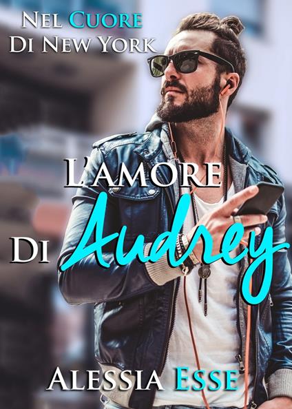 L'amore di Audrey - Alessia Esse - ebook