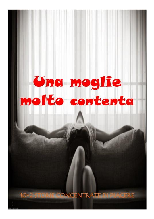 Una moglie molto contenta - Adelaide - ebook