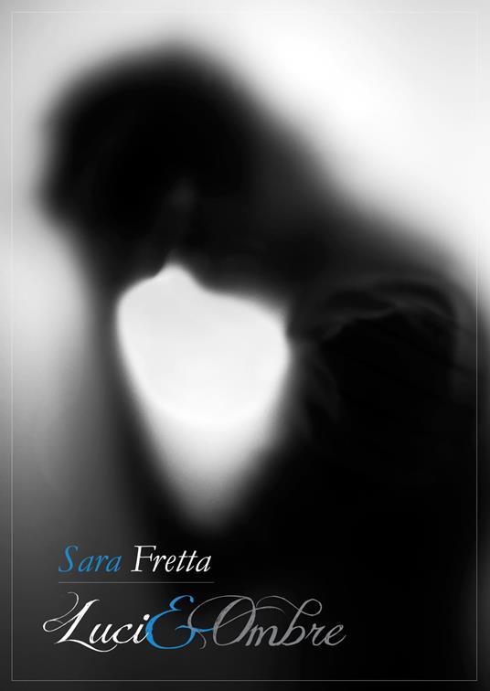 Luci e ombre - Sara Fretta - ebook