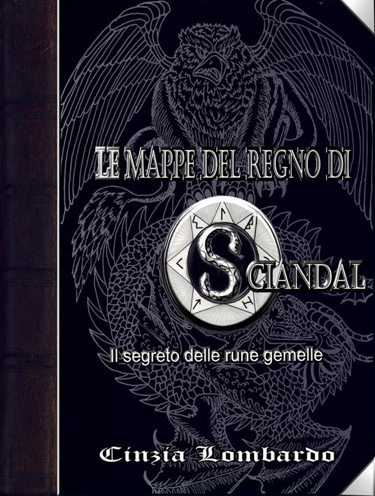 Le mappe del regno di Sciandal - Cinzia Lombardo - ebook