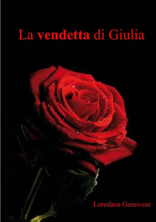 La vendetta di Giulia - Loredana Genovese - ebook
