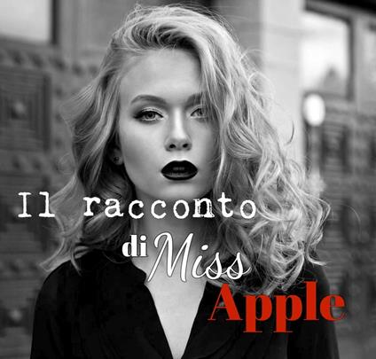 Il racconto di Miss Apple: Francesca - Miss Apple - ebook