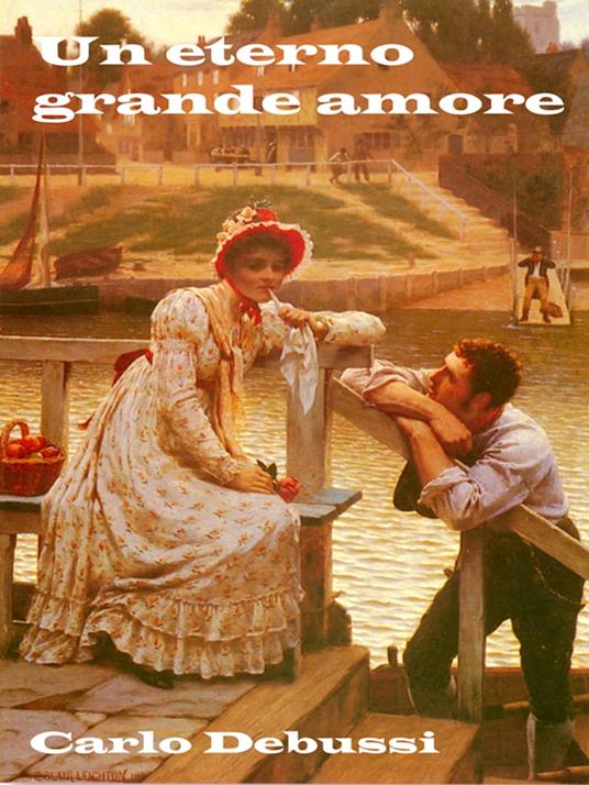 Un eterno, grande amore - Carlo Debussi - ebook