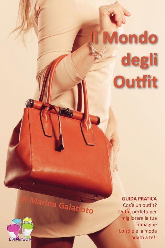 Il Mondo degli Outfit - Alice Amoretti,Marina Galatioto - ebook
