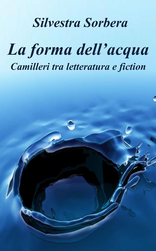 La forma dell'acqua - Silvestra Sorbera - ebook