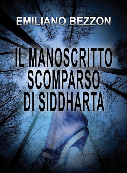 Il manoscritto scomparso di Siddharta - Emiliano Bezzon - ebook