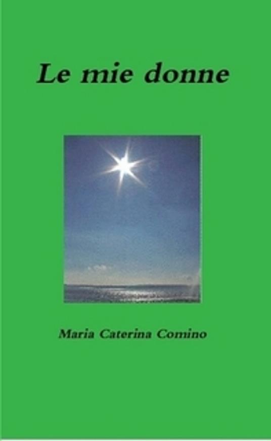 Le mie donne - Maria Caterina Comino - ebook
