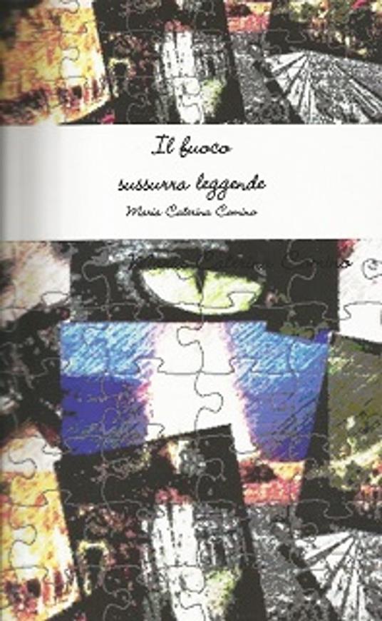 Il fuoco sussurra leggende - Maria Caterina Comino - ebook