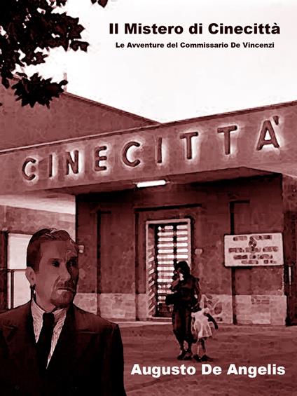 Il Mistero di Cinecittà - Augusto De Angelis - ebook