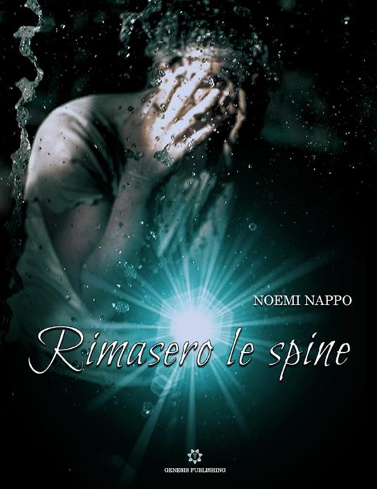 Rimasero le spine - Noemi Nappo - ebook