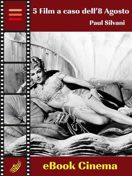 5 Film a caso dell’8 Agosto - Paul Silvani - ebook