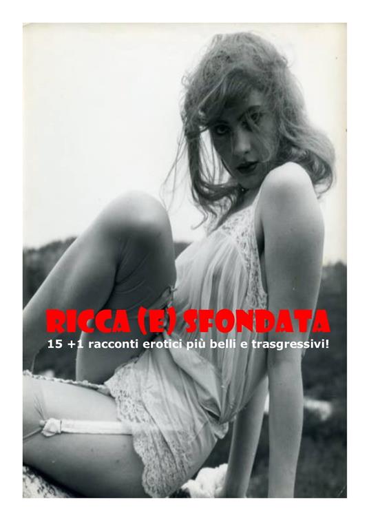 Ricca (e) sfondata - Serena leccapalle - ebook