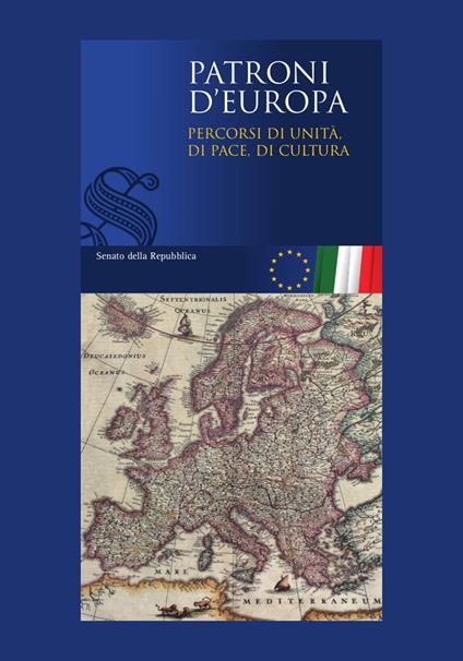 Patroni d'Europa. Percorsi di unità, di pace, di cultura - Senato della Repubblica - ebook