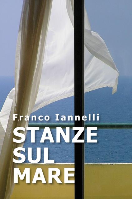 Stanze sul mare - Franco Iannelli - ebook