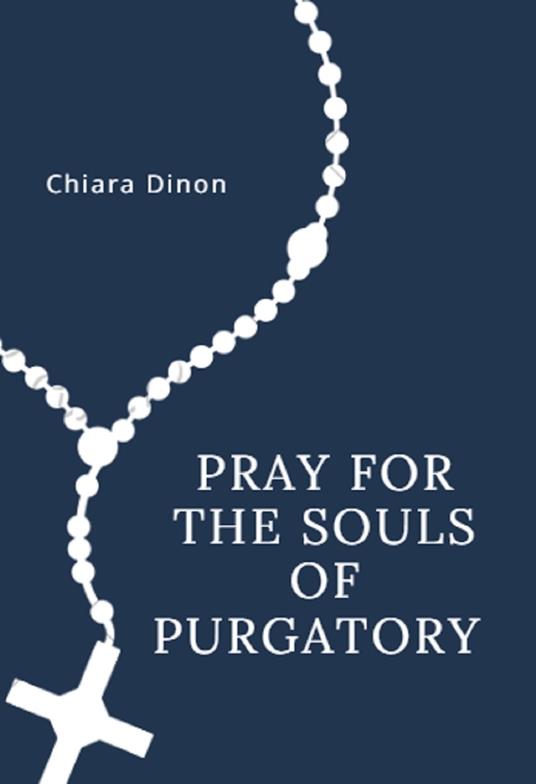 Prayers for the Souls in Purgatory - Chiara Dinon - ebook