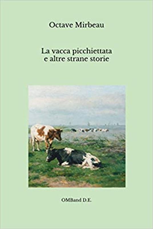 La vacca picchiettata e altre strane storie - Octave Mirbeau - ebook