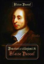 Pensieri e citazioni di Blaise Pascal
