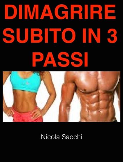 Dimagrire subito in 3 passi - Nicola Sacchi - ebook
