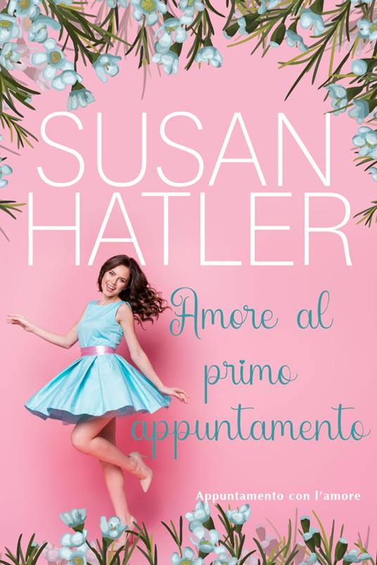 Amore al primo appuntamento - Susan Hatler - ebook
