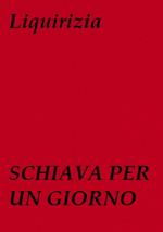 Schiava per un giorno