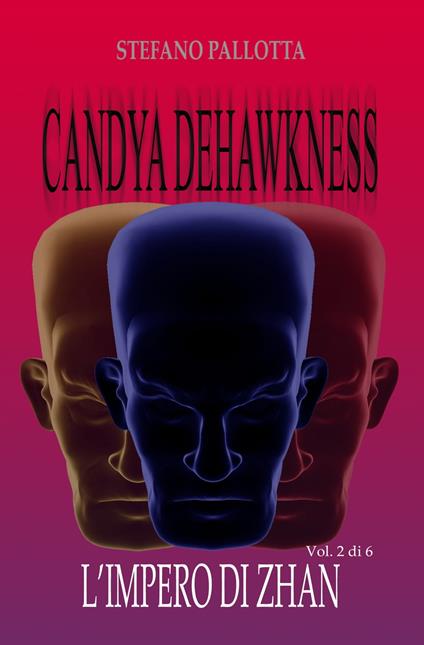 CANDYA DEHAWKNESS L'IMPERO DI ZHAN - Stefano Pallotta - ebook