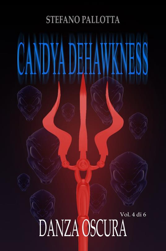 CANDYA DEHAWKNESS DANZA OSCURA - Stefano Pallotta - ebook