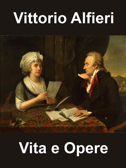 Vittorio Alfieri - Vita ed Opere - Laura Cremonini - ebook