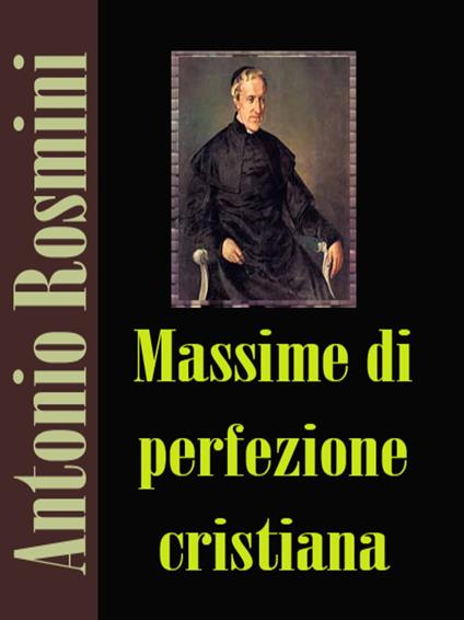 Massime di perfezione cristiana - Antonio Rosmini - ebook