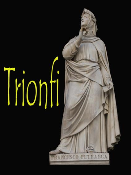 Trionfi - Francesco Petrarca - ebook