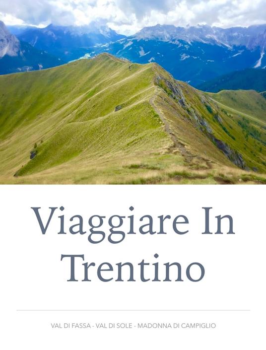 Viaggiare in Trentino - Giulio Mollica - ebook