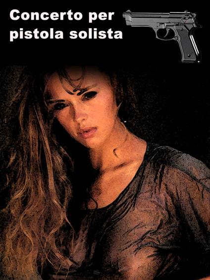 Concerto per pistola solista - Laura Cremonini - ebook