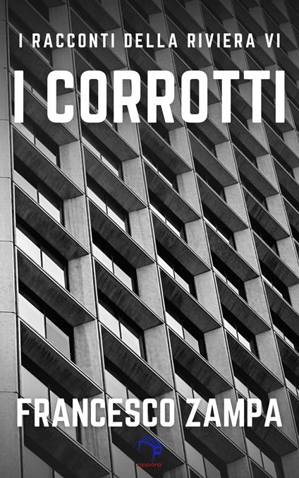I corrotti - Francesco Zampa - ebook