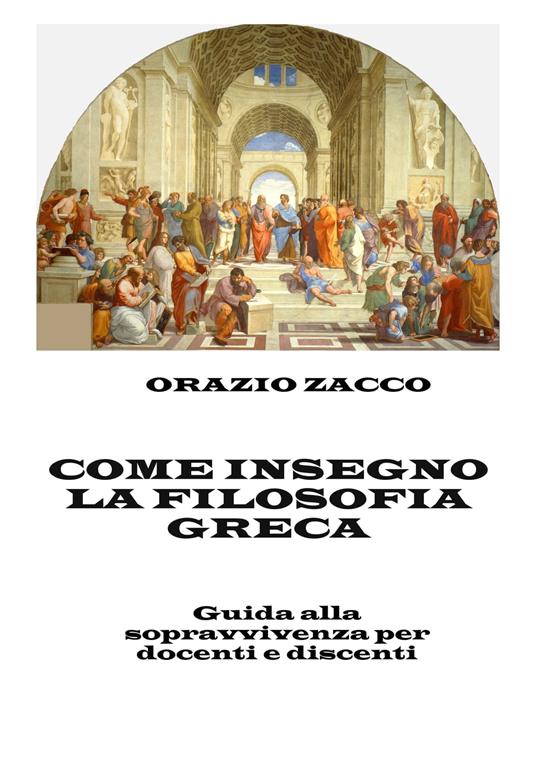 Come insegno la filosofia greca - ORAZIO ZACCO - ebook