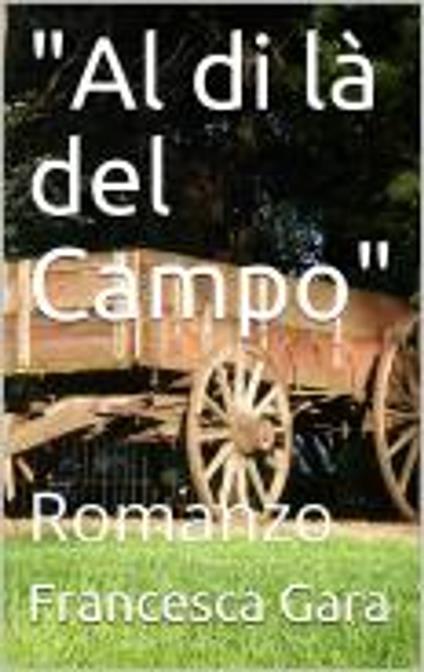 "Al di là del Campo" - Francesca Gara - ebook