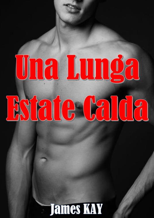 Una Lunga Estate Calda - James Kay - ebook