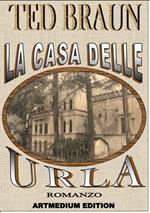 LA CASA DELLE URLA