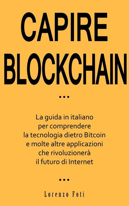 Capire Blockchain - Lorenzo Foti - ebook