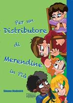 Per un distributore di merendine in più