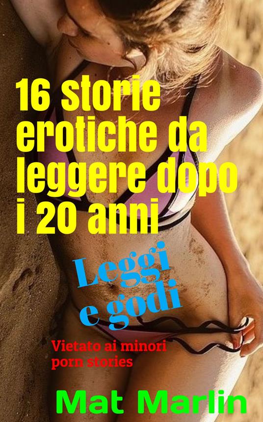 16 Storie Erotiche da leggere dopo i 20 anni - Mat Marlin - ebook