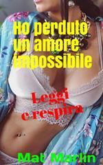Ho perduto un amore Impossibile