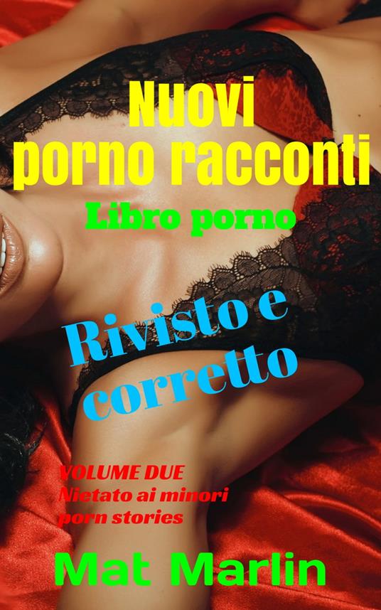 Nuovi porno racconti volume due (porn stories) - Mat Marlin - ebook