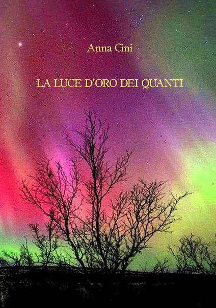 La luce d'oro dei quanti - Anna Cini - ebook