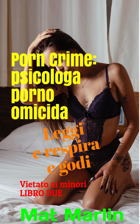 Porn Crime:Psicologa porno omicida - Mat Marlin - ebook