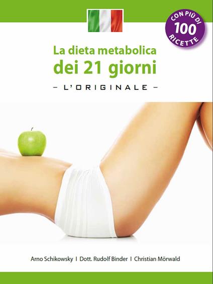 La dieta metabolica dei 21 giorni - Christian Mörwald,Dott. Rudolf Binder,Arno Schikowsky - ebook