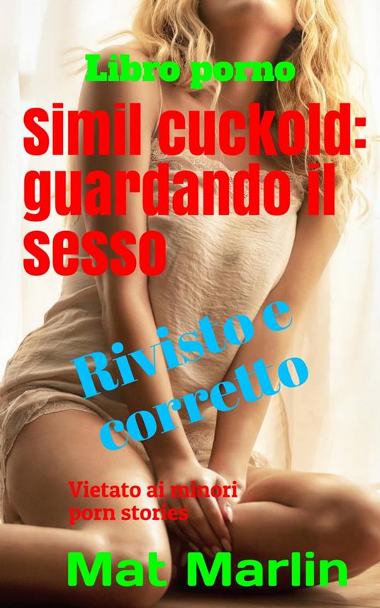 Simil Cuckold: guardando il sesso (porn stories) - Mat Marlin - ebook