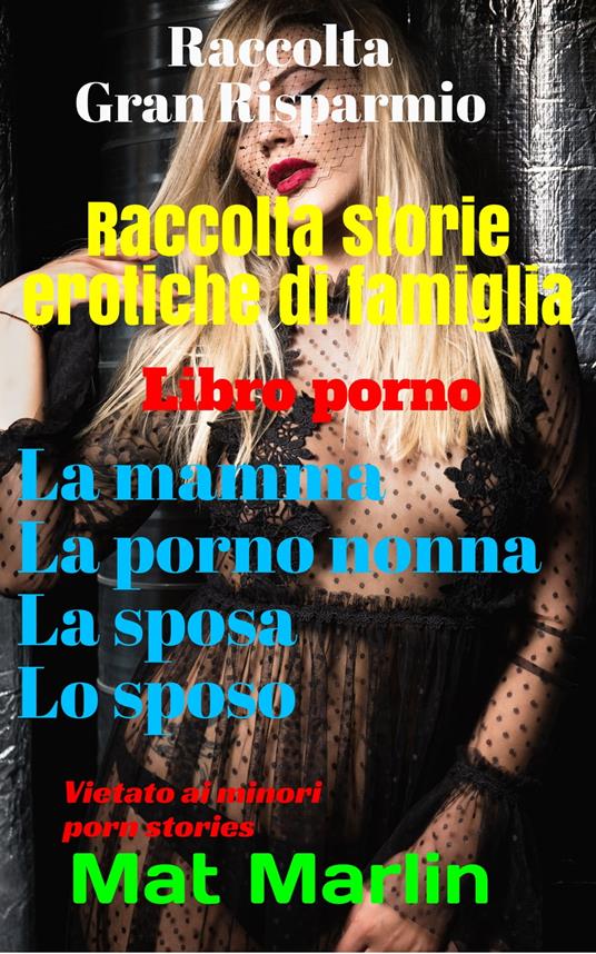 Raccolta storie erotiche di famiglia - Mat Marlin - ebook