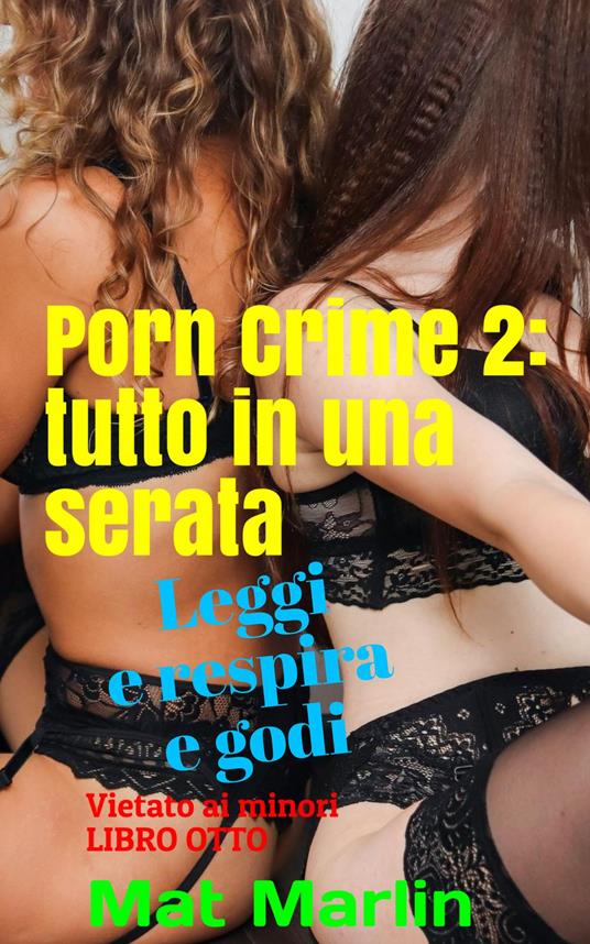 Porn Crime 2: Tutto in una serata - Mat Marlin - ebook