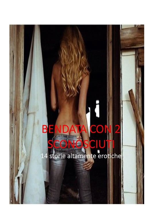 BENDATA CON 2 SCONOSCIUTI - A. Bellin - ebook