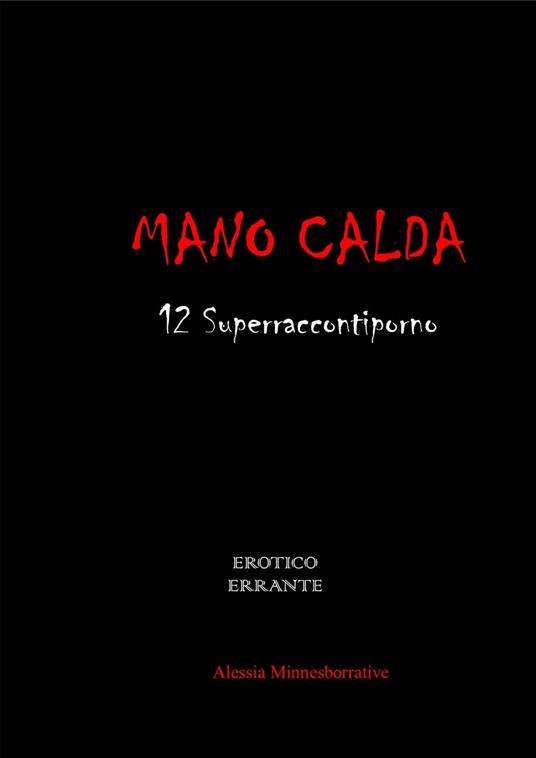Mano calda - Alessia Minnesborrative - ebook