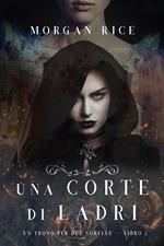 Una Corte di Ladri (Un Trono per due Sorelle—Libro Due)